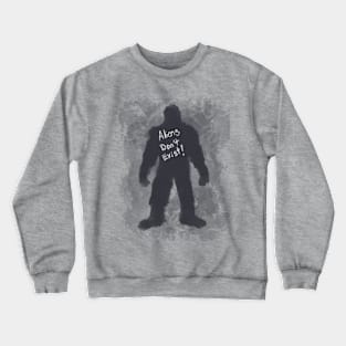 Bigfoot’s thoughts on Aliens Crewneck Sweatshirt